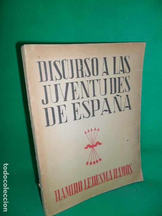 Discurso a las juventudes de España, Ramiro Ledesma Ramos, ed. Fe, 1938 Discurso a las juventudes de España, Ramiro Ledesma Ramos, ed. Fe, 1938