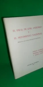 El ideal de José Antonio y el movimiento nacional, ediciones del Movimiento, 1971 El ideal de José Antonio y el movimiento nacional, ediciones del Movimiento, 1971