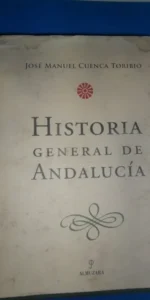Historia general de Andalucía, José Manuel Cuenca Toribio, ed. Almuzara