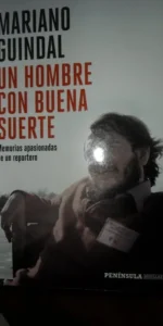 Un hombre con buena suerte, Mariano Guindal, ed. Península
