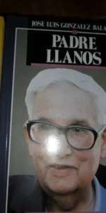 Padre Llanos, Un jesuita en el suburbio, José Luis González-Balado, ed. Temas de Hoy Padre Llanos, Un jesuita en el suburbio, José Luis González-Balado, ed. Temas de Hoy