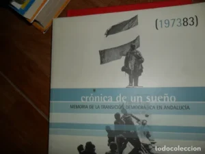 Crónica de un sueño, Memoria de la transición en Andalucía, ed. El País
