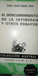 El descubrimiento de la intimidad y otros ensayos, López Íbor, colección Austral
