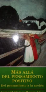 Más allá del pensamiento positivo, Arnold y Barry Fox, ed. Los libros del comienzo