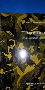 mahomet et la tradition islamique, Emile Dermenghem, ed. Du Seuil