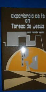 Experiencia de fe en Teresa de Jesús