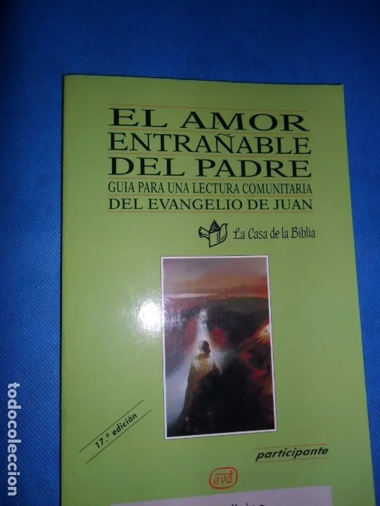 El amor entrañable del padre, guía para una lectura del evangelio de Juan El amor entrañable del padre, guía para una lectura del evangelio de Juan
