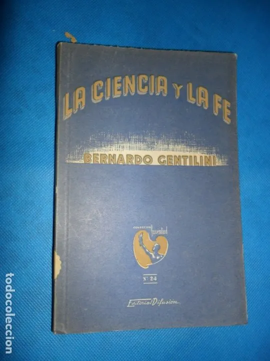 Ciencia y fe, Bernardo Gentilini, ed. Difusión Ciencia y fe, Bernardo Gentilini, ed. Difusión