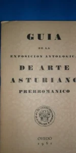Guía de la exposición antológica de arte asturiano prerrománico, Oviedo, 1961
