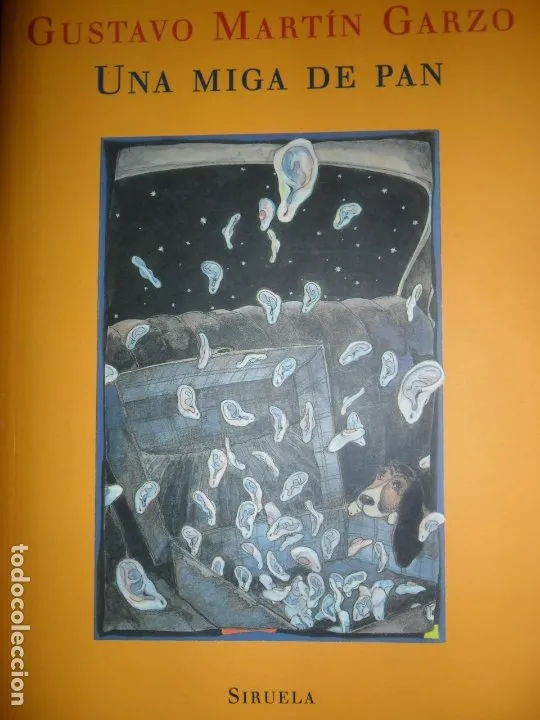 Una miga de pan, Gustavo Martín Garzo, ed. Siruela, ilustrado Una miga de pan, Gustavo Martín Garzo, ed. Siruela, ilustrado