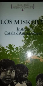 Los miskitos, Institut Català d’Antropologia, ed. Iepala Fundamentos