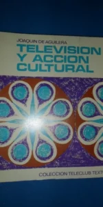 Televisión y acción cultural, Joaquín de Aguilera, ed. Junta Central de Información