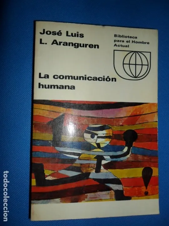 La comunicación humana, José Luis Aranguren, ed. Guadarrama La comunicación humana, José Luis Aranguren, ed. Guadarrama