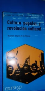 Cultura popular y revolución cultural, Evaristo López, ed. Marsiega