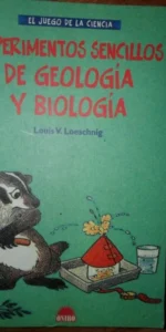 experimentos sencillos de geología y biología, Louis V. Loeschnig, ed. Oniro