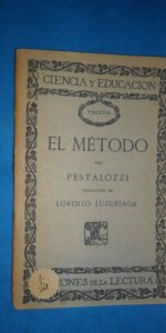 El método, por Pestalozzi, traducción de Lorenzo Luzuriaga, ed. de la Lectura, 1925