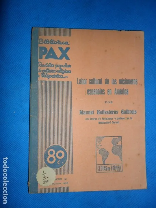 labor cultural de los misioneros españoles en América, Manuel Ballesteros, Biblioteca Pax, 1936 labor cultural de los misioneros españoles en América, Manuel Ballesteros, Biblioteca Pax, 1936