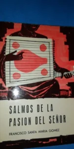 Salmos de la pasión del señor, Francisco Santa María Gómez, ed. Marsiega Salmos de la pasión del señor, Francisco Santa María Gómez, ed. Marsiega