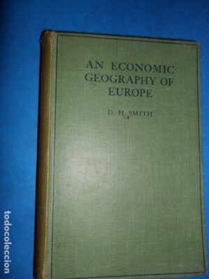 An economic geography of Europe, D.H. Smith, ed. Longmans, Green and Co, London, 1925