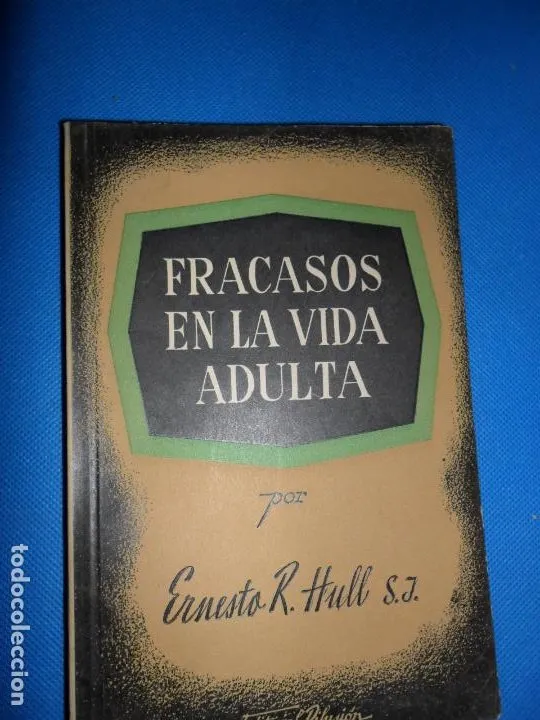 Fracasos en la vida adulta, Ernesto R. Hull, ed. Difusión Fracasos en la vida adulta, Ernesto R. Hull, ed. Difusión