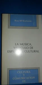 La música, Vehículo de expresión cultural, Rosa Mª Kucharski, ed. Ministerio Cultura