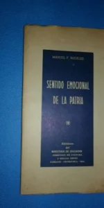 Sentido emocional de la patria, Manuel F. Rugeles, ed. Ministerio educación, 1953, Caracas Sentido emocional de la patria, Manuel F. Rugeles, ed. Ministerio educación, 1953, Caracas