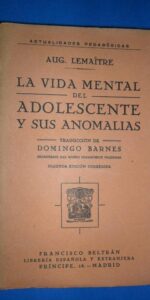 La vida mental del adolescente y sus anomalías, Aug. Lemaitre, ed. Francisco Beltrán, 1933