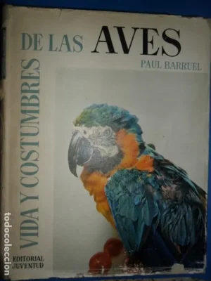 Vida y costumbres de las aves, Paul Barruel, ed. Juventud