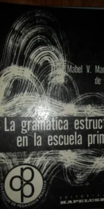La gramática estructural en la escuela primaria, Manacorda de Rosetti, ed. Kapelusz
