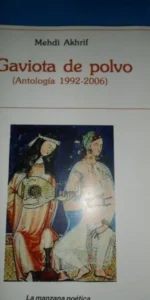 gaviota de polvo (antología 1992-2006), Mehdi Akhrif, ed. La manzana poética, bilingüe