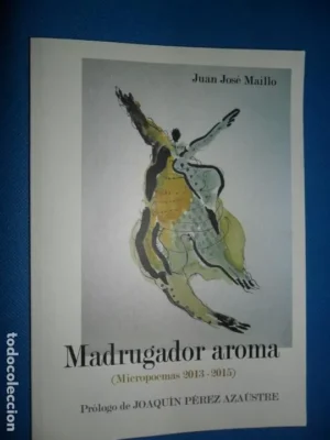 Madrugador de aroma, micropoemas, Juan José Maíllo, ed. Punto Rojo