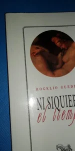 Ni siquiera el tiempo, Rogelio Guedea, ed. Félix Suárez