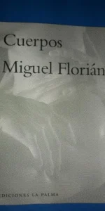 Cuerpos, Miguel Froilán, ed. La Palma