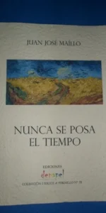 Nunca se posa el tiempo, Juan José Maíllo, ed. De Papel