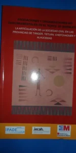 La articulación de la sociedad civil en las provincias de Tánger, Tetuán, Chefchauen y Alhucemas La articulación de la sociedad civil en las provincias de Tánger, Tetuán, Chefchauen y Alhucemas