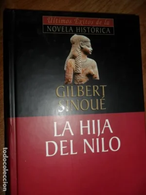 la hija del NIlo, Gilbert Sinoué, ed. Planeta deAgostini