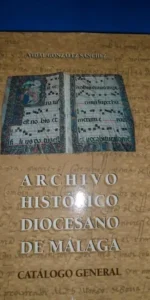 Archivo histórico diocesano de Málaga, Catálogo general, Vidal González, ed. Cajasur