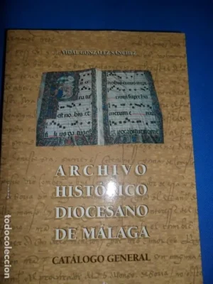 Archivo histórico diocesano de Málaga, Catálogo general, Vidal González, ed. Cajasur