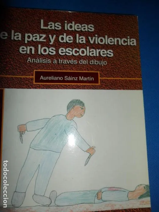 La idea de la paz y de la violencia en los escolares, ilustrado, Aureliano Sáinz, ed. Ayuntamiento La idea de la paz y de la violencia en los escolares, ilustrado, Aureliano Sáinz, ed. Ayuntamiento