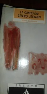 la confesión: género literario, María Zambrano, ed. Mondadori