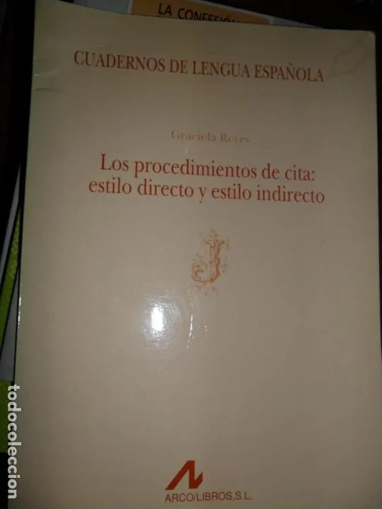 Los procedimientos de cita: estilo directo y estilo indirecto, Graciela Reyes, ed. Arco Libros Los procedimientos de cita: estilo directo y estilo indirecto, Graciela Reyes, ed. Arco Libros