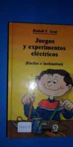 Juegos y experimentos eléctricos (fáciles e inofensivos), Rudolf F. Graf, ed. Labor