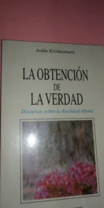 La obtención de la verdad, Jeddu Krishnamurti, ed. Obelisco