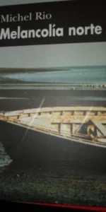 Melancolía norte, Michel Rio, ed. Andrés Bello