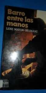 barro entre las manos, Lene Mayer-Skumanz, ed. SM