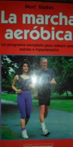 La marcha aeróbica, Mort Malkin, ed. Martínez Roca