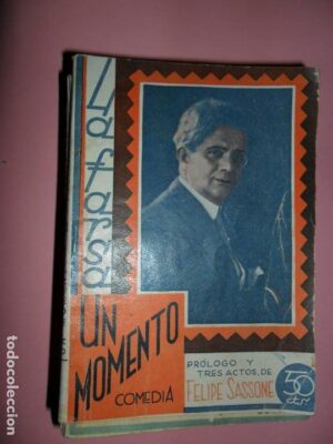 Un momento, Felipe Sassone, ed. La Farsa, 1931