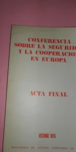 Conferencia sobre la seguridad y la cooperación en Europa, Acta Final, Helsinki, 1975 Conferencia sobre la seguridad y la cooperación en Europa, Acta Final, Helsinki, 1975