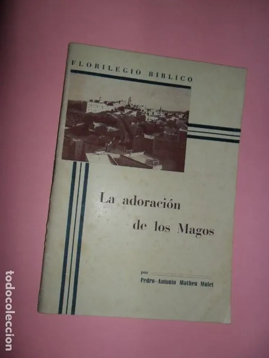 La adoración de los Magos, Pedro Antonio Matheu Mulet, Florilegio Bíblico La adoración de los Magos, Pedro Antonio Matheu Mulet, Florilegio Bíblico