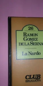 La Nardo, Ramón Gómez de la Serna, ed. Bruguera La Nardo, Ramón Gómez de la Serna, ed. Bruguera